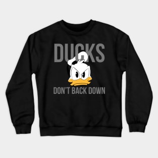 Ducks Don't Back Down, Donald Crewneck Sweatshirt
